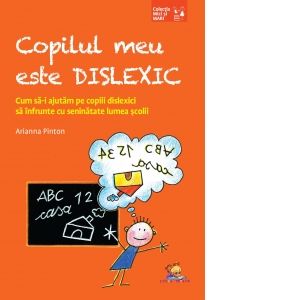 Copilul meu este dislexic.