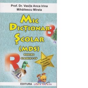 Mic dictionar scolar (MDS) pentru clasele I-IV