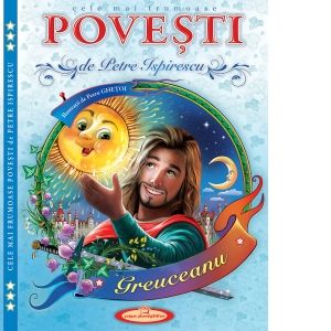Cele mai frumoase Povesti (P. Ispirescu)