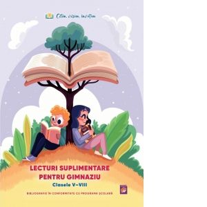 Lecturi suplimentare pentru Gimnaziu. Clasele V - VIII