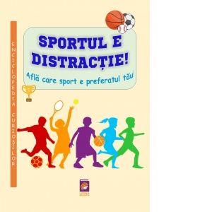 Sportul e distractie. Afla care sport e preferatul tau