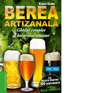Berea artizanala. Ghidul complet al berarului amator