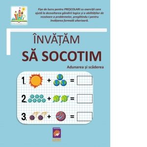 Invatam sa socotim. Adunarea si scaderea
