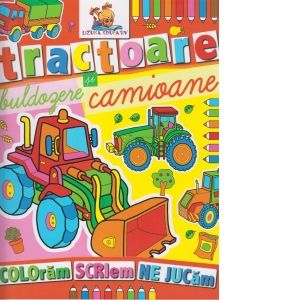 Tractoare, buldozere si camioane. Carte de colorat