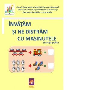 Invatam si ne distram cu masinutele. Exercitii grafice