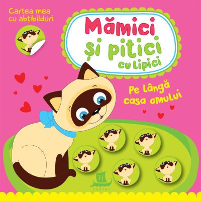 Mamici si pitici cu lipici.Pe langa casa omului