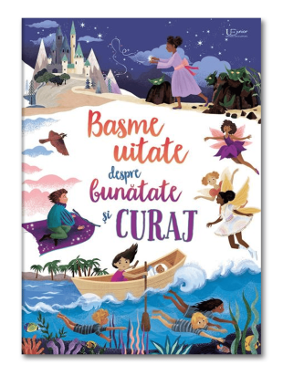 Basme uitate despre bunatate si curaj (Usborne)