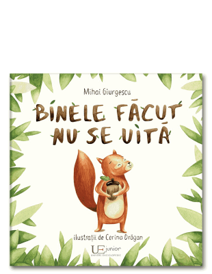 Binele facut nu se uita