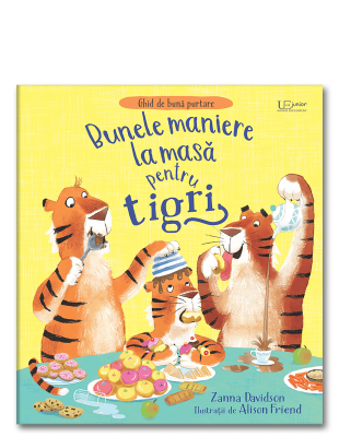 Bunele maniere la masă pentru tigri (Usborne)