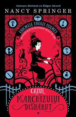 Cazul Marchizului dispărut. Seria Enigmele Enolei Holmes