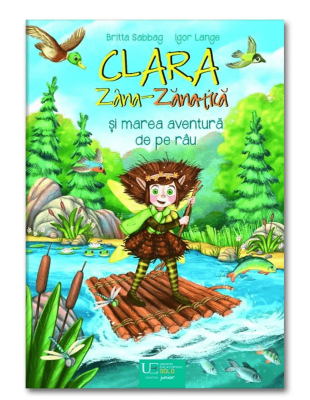 Clara Zana-Zanatica si marea aventura de pe rau