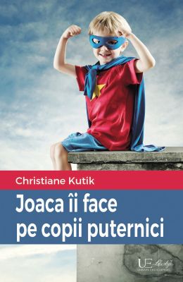 Joaca îi face pe copii puternici