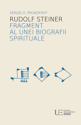 Rudolf Steiner. Fragment al unei biografii spirituale