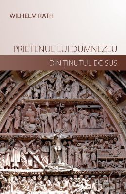 Prietenul lui Dumnezeu din Tinutul de Sus