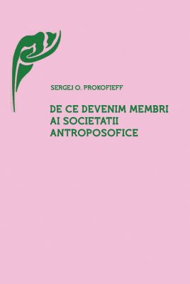 De ce devenim membri ai Societatii Antroposofice?