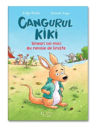 Cangurul Kiki. Uneori cei mici au nevoie de liniste
