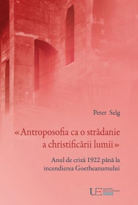 Antroposofia ca o stradanie a christificarii lumii