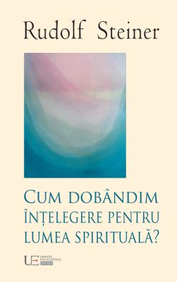 Cum dobandim intelegere despre lumea spirituala