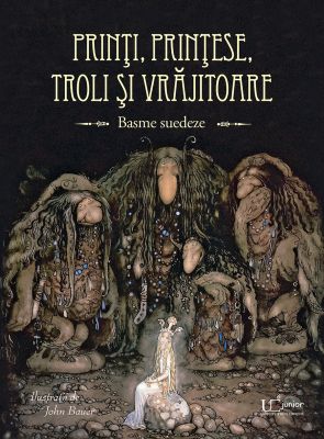 Printi, printese, troli si vrajitoare. Basme suedeze
