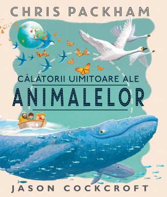 Calatorii uimitoare ale animalelor