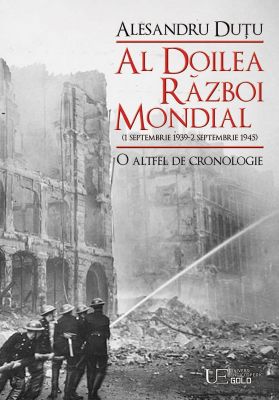 Al Doilea Razboi Mondial. O altfel de cronologie