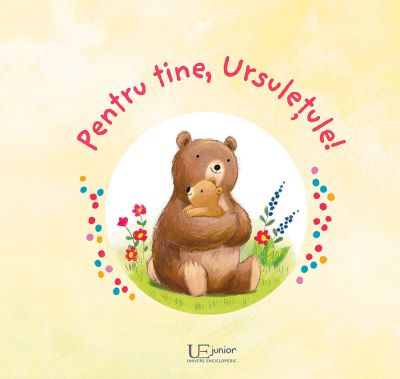 Pentru tine, Ursuletule!
