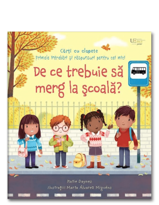 De ce trebuie sa merg la scoala? (Usborne)