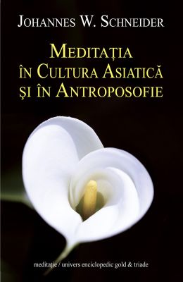 Meditatia in Cultura Asiatica si in Antroposofie