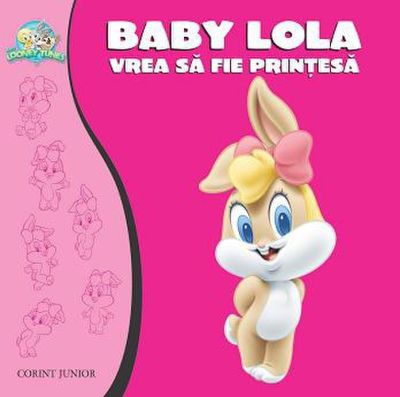 BABY LOONEY TUNES. BABY LOLA VREA SA FIE PRINTESA