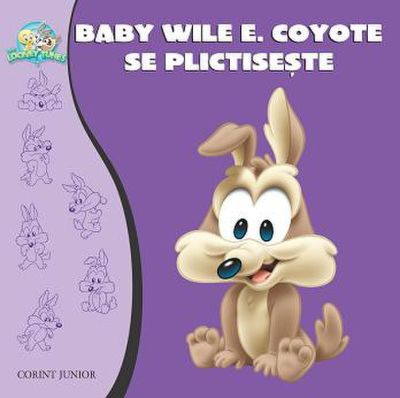 BABY LOONEY TUNES. BABY WILE E. COYOTE SE PLICTISESTE