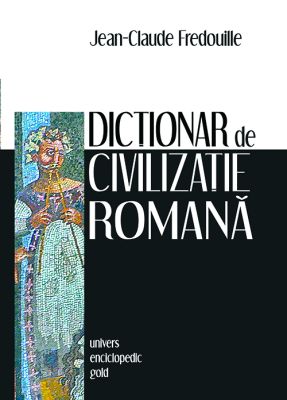 Dictionar de civilizatie romana
