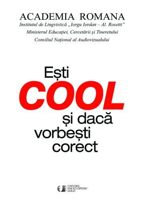 Esti COOL si daca vorbesti corect