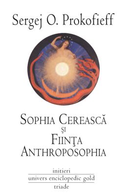 Sophia Cereasca si Fiinta Anthroposophia