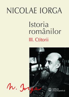 Istoria romanilor (III. Ctitorii)