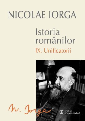ISTORIA ROMANILOR (IX. UNIFICATORII)