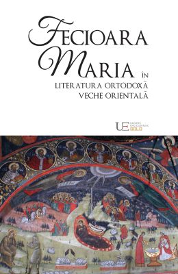 Fecioara Maria in literatura ortodoxa veche orientala