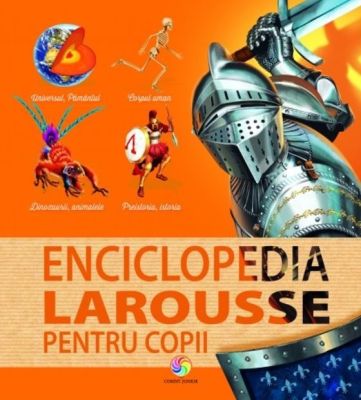 ENCICLOPEDIA LAROUSSE PENTRU COPII