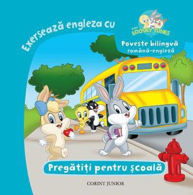 BABY LOONEY TUNES. EXERSEAZA ENGLEZA CU PREGATITI PENTRU SCOALA BILINGV