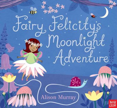 Fairy Felicity’s Moonlight Adventure