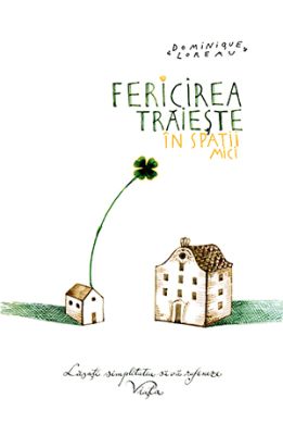 Fericirea Traieste In Spatii Mici
