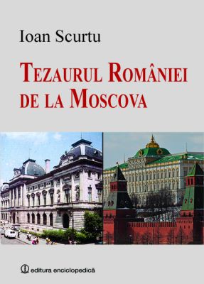 Tezaurul Romaniei de la Moscova