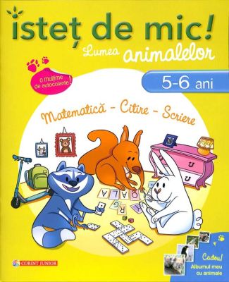 ISTET DE MIC! LUMEA ANIMALELOR 5-6 ANI. MATEMATICA, CITIRE, SCRIERE