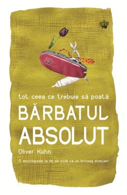 Tot Ceea Ce Trebuie Sa Poata Barbatul Absolut