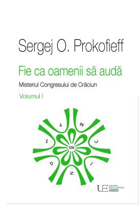 Fie ca oamenii sa auda. Misteriul Congresului de Craciun. Volumul I 