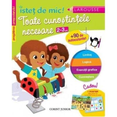 ISTET DE MIC! PREGATIREA PRESCOLARULUI. TOATE CUNOSTINTELE NECESARE 2-3 ANI