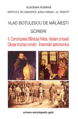Scrieri II. Canonizarea Sfantului Felice. Varlaam si Ioasaf. Glosar irochez-roman. Insemnari astronomice