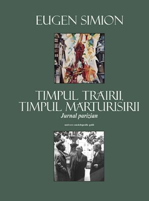 Timpul trairii, timpul marturisirii (Jurnalul parizian)