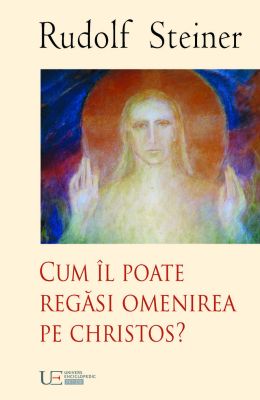 Cum il poate regasi Omenirea pe Christos