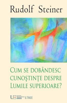 Cum se dobandesc cunostinte despre Lumile Superioare