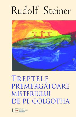 Trepte premergatoare Misteriului de pe Golgotha